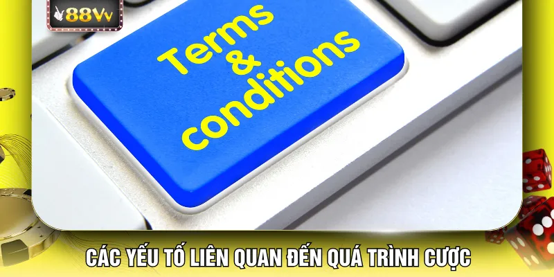 Các yếu tố liên quan đến quá trình cược