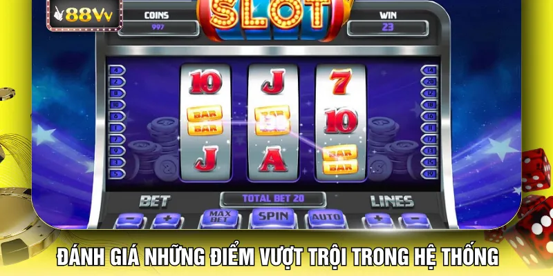 Đánh giá những điểm vượt trội trong hệ thống