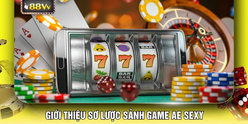 Giới thiệu sơ lược sảnh game AE Sexy