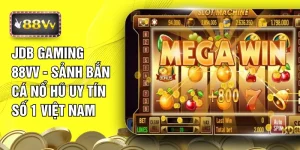 JDB Gaming 88VV - Sảnh Bắn Cá Nổ Hũ Uy Tín Số 1 Việt Nam