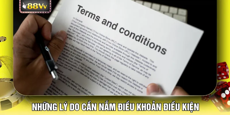 Những lý do cần nắm điều khoản điều kiện