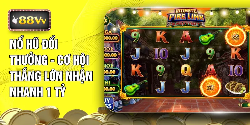 Nổ Hũ Đổi Thưởng - Cơ Hội Thắng Lớn Nhận Nhanh 1 Tỷ