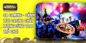 SA Gaming - Sảnh Live Casino Chất Lượng Cùng 1200 Trò Chơi