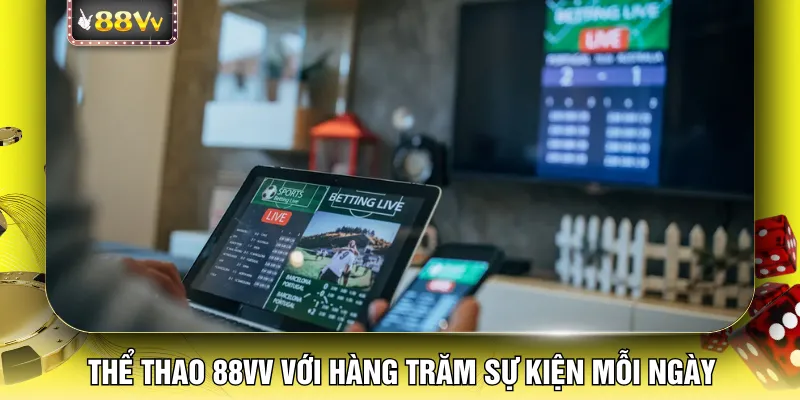 Thể thao 88VV với hàng trăm sự kiện mỗi ngày