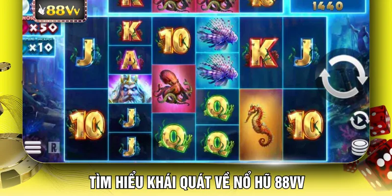 Tìm hiểu khái quát về nổ hũ 88VV