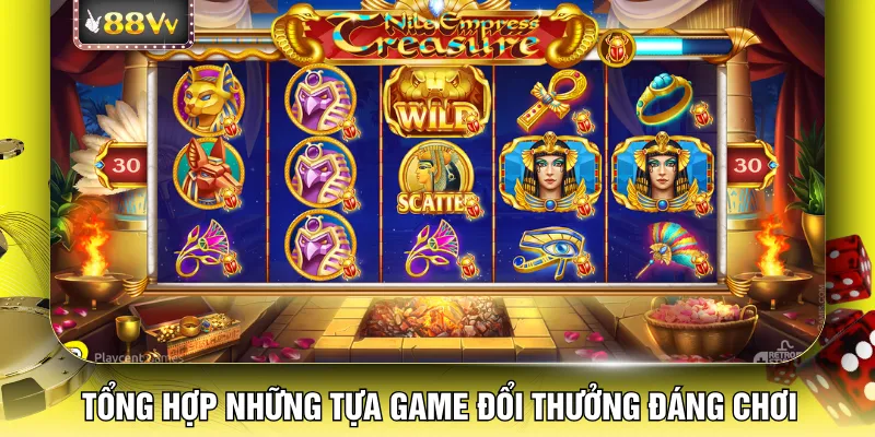 Tổng hợp những tựa game đổi thưởng đáng chơi